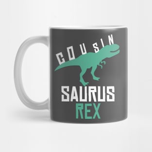 Cousin Saurus Rex Funny Dinosaur Gift Mug